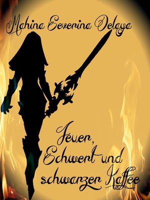 cover image of Feuer, Schwert und schwarzer Kaffee